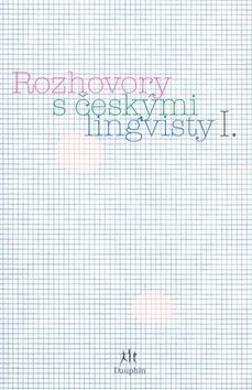 Kniha: Rozhovory s českými lingvisty I. - Eva Lehečková; Jan Chromý