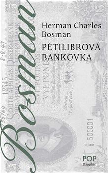Kniha: Pětilibrová bankovka - Herman Charles Bosman