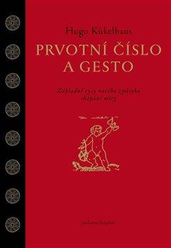 Kniha: Prvotní číslo a gesto - Kükelhaus, Hugo