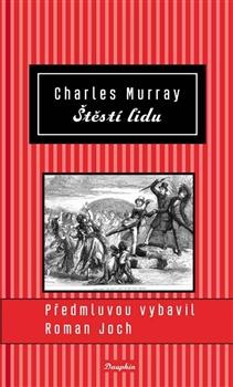 Kniha: Štěstí lidu - Charles Murray