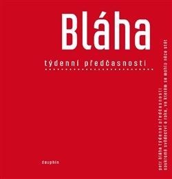 Kniha: Týdenní předčasnosti - Petr Bláha