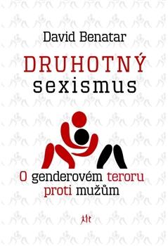 Kniha: Druhotný sexismus - David Benatar