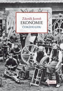 Kniha: Ekonomie českého lidu - Justoň, Zdeněk