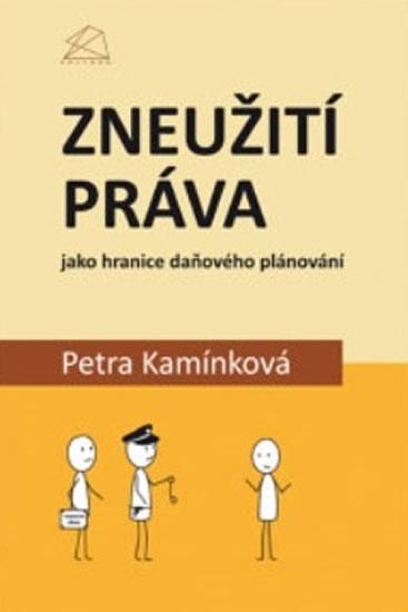 Kniha: Zneužití práva jako hranice daňového plánování - Kamínková Petra