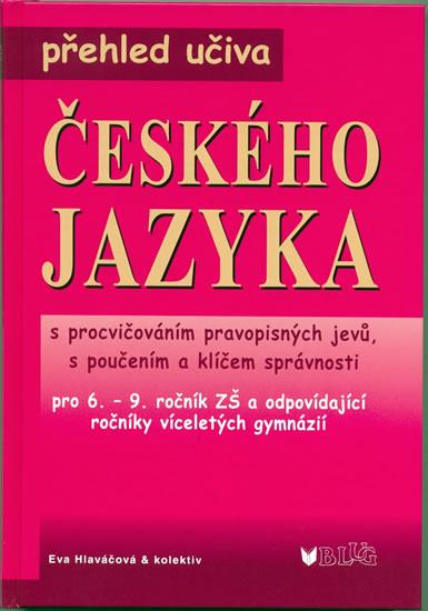 Kniha: Přehled učiva českého jazyka pro 6.-9. ročník ZŠ+víceletá gymnázia - Hlaváčová a kolektiv Eva