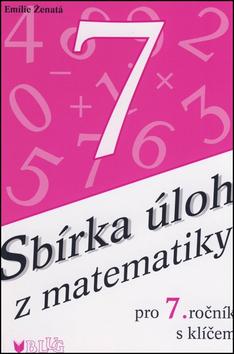 Kniha: Sbírka úloh z matematiky pro 7. ročník s klíčem - Emilie Ženatá