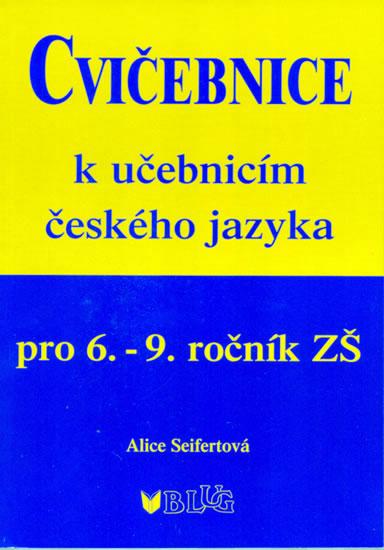 Kniha: Cvičebnice k učebnicím českého jazyka pro 6.-9. ročník - Seifertová Alice