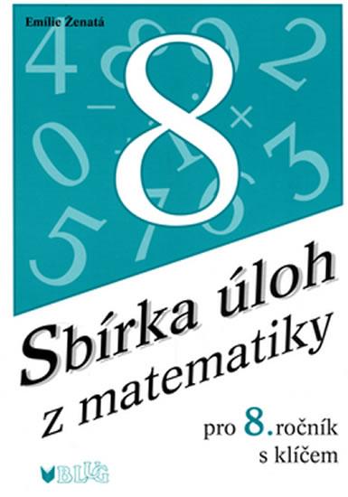 Kniha: Sbírka úloh z matematiky pro 8. ročník - Ženatá Emilie