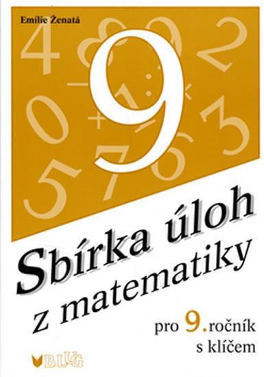 Kniha: Sbírka úloh z matematiky pro 9.ročník - Ženatá Emilie