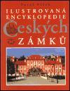 Kniha: Ilustrovaná encyklopedie českých zámků - Pavel Vlček