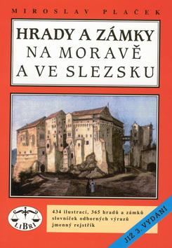 Kniha: Hrady a zámky na Moravě a ve Slezsku - Miroslav Plaček; Miroslav Plaček