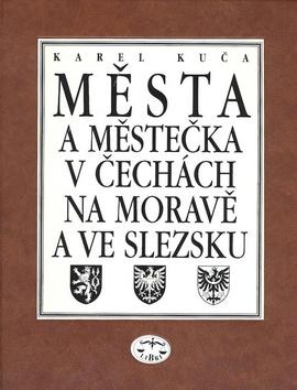 Kniha: Města a městečka 6.díl v Čechách na Moravě  a ve Slezsku - Karel Kuča