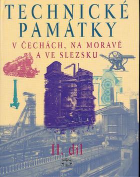 Kniha: Technické památky v Čechách, na Moravě a ve Slezsku II. díl - Hana Hlušičková