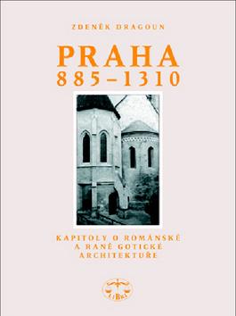 Kniha: Praha 885 - 1310 - Zdeněk Dragoun