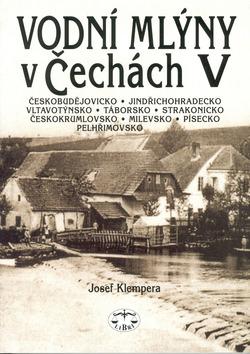 Kniha: Vodní mlýny v Čechách V - Josef Klempera