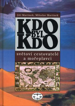 Kniha: KDO BYL KDO – světoví cestovatelé a mořeplavci - Kolektív autorov