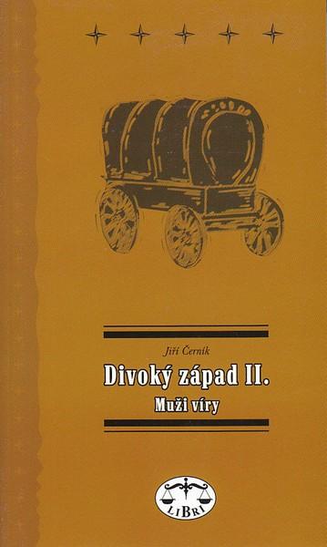 Kniha: Divoký západ II. – Muži víry - Jiří Černík