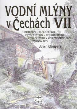 Kniha: Vodní mlýny v Čechách VII. - Josef Klempera
