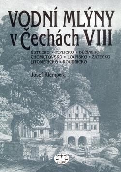 Kniha: Vodní mlýny v Čechách VIII. - Josef Klempera