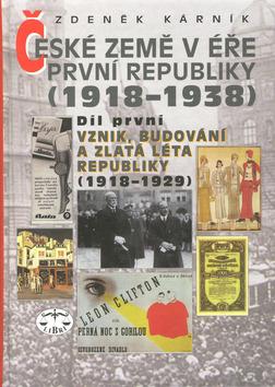 Kniha: České země v éře První republiky 1918 - 19238 Díl první - Zdeněk Kárník; Zdeněk Kárník