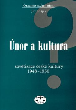 Kniha: Únor a kultura - Jiří Knapík