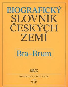 Kniha: Biografický slovník českých zemí, Bra-Brum - Pavla Vošahlíková