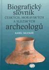 Kniha: Biografický slovník českých, moravských a slezských archeologů - Karel Sklenář