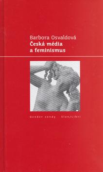 Kniha: Česká média a feminismus - Barbora Osvaldová