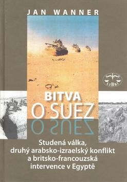 Kniha: Bitva o Suez - Jan Wanner