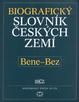 Kniha: Biografický slovník českých zemí, Bene-Bez - Pavla Vošahlíková