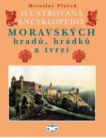 Ilustrovaná encyklopedie moravských hradů, hrádků a tvrzí