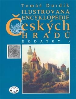 Kniha: Ilustrovaná encyklopedie českých hradů. Dodatky 3 - Tomáš Durdík