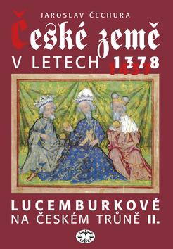 Kniha: České země v letech 1378-1437 - Jaroslav Čechura