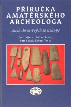 Kniha: Příručka amatérského archeologa - Jan Hajšman