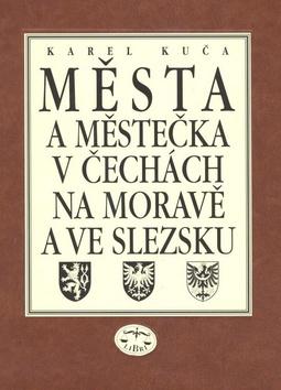 Kniha: Města a městečka VIII.díl v Čechách, na Moravě a ve Slezku - Karel Kuča