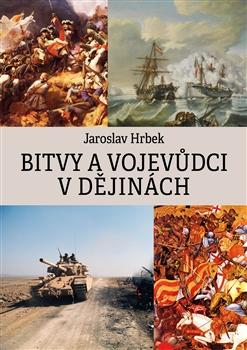 Kniha: Bitvy a vojevůdci v dějinách - Jaroslav Hrbek