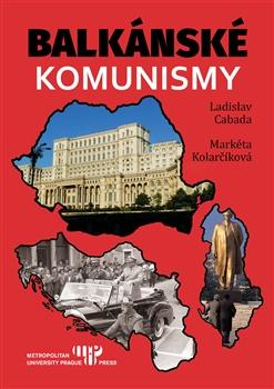 Kniha: Balkánské komunismy - Ladislav Cabada