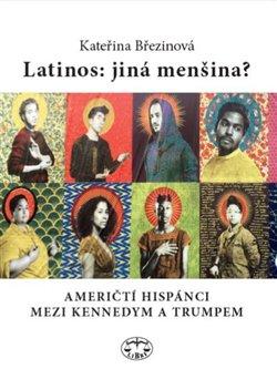 Kniha: Latinos: jiná menšina? - Březinová, Kateřina