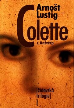 Kniha: Colette z Antverp - Arnošt Lustig