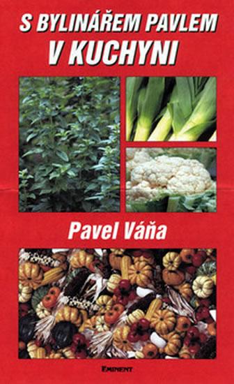 Kniha: S bylinářem Pavlem v kuchyni - Váňa Pavel