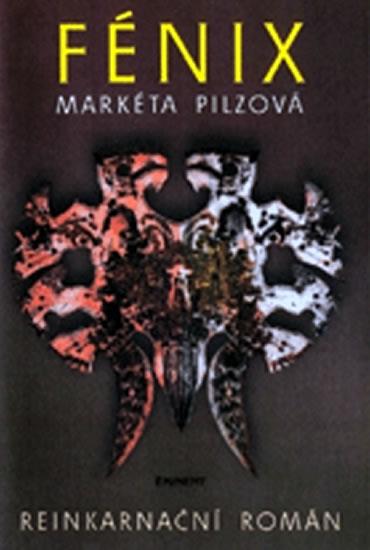 Kniha: Fénix-reinkarnační román - Pilzová Markéta