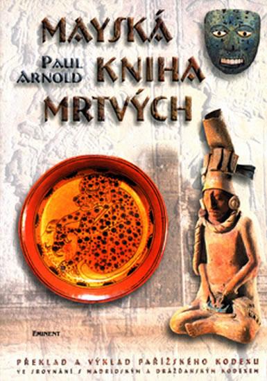 Kniha: Mayská kniha mrtvých - Arnold Paul