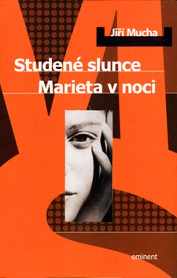 Kniha: Studené slunce, Marieta v noci - Mucha Jiří