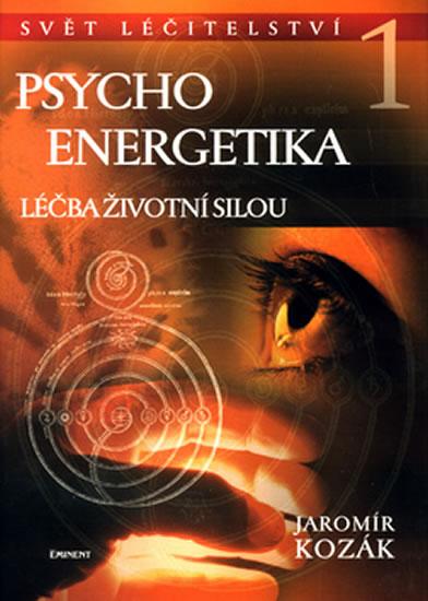 Kniha: Psychoenergetika 1. - Kozák Jaromír