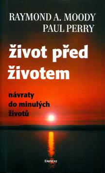 Kniha: Život před životem - Raymond A. Moody; Paul Perry