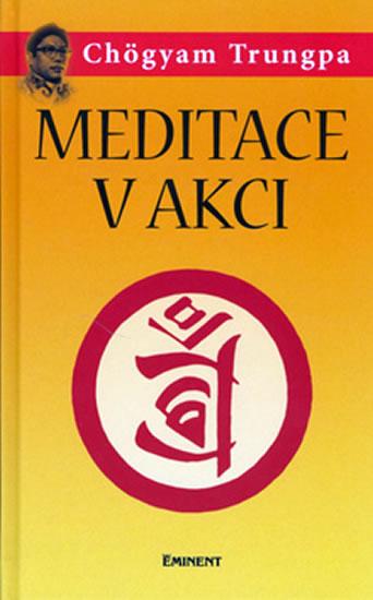 Kniha: Meditace v akci - Trungpa Chögyam