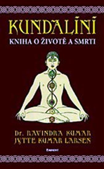 Kniha: Kundalíní - Kniha o životě a smrti - Kumar Ravindra