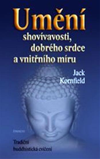 Kniha: Umění shovívavosti, dobrého srdce a vnitřního míru - Kornfield Jack