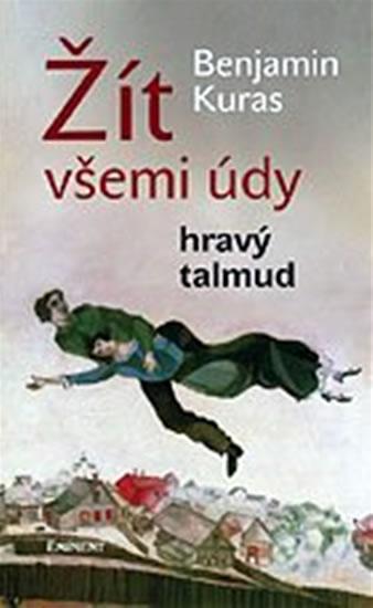 Kniha: Žít všemi údy / Hravý talmud - Kuras Benjamin