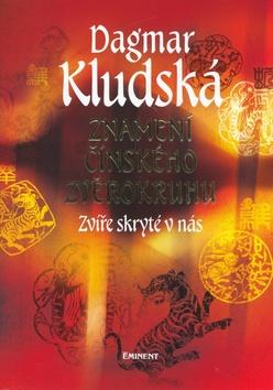 Kniha: Znamení čínského zvěrokruhu - Dagmar Kludská